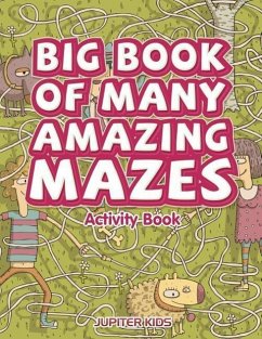 Big Book of Many Amazing Mazes Activity Book - Kids, Jupiter