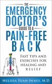 The Emergency Doctor's Guide to a Pain-Free Back: Fast Tips and Exercises for Healing and Relief (eBook, ePUB)