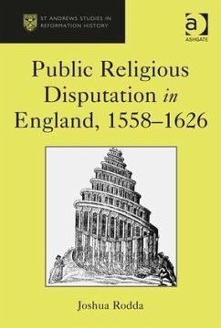 Public Religious Disputation in England, 1558-1626 - Rodda, Joshua