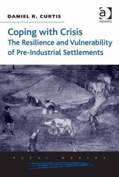 Coping with Crisis: The Resilience and Vulnerability of Pre-Industrial Settlements - Curtis, Daniel R