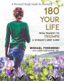 180 Your Life from Tragedy to Triumph: A Woman's Grief Guide: A 12-Month Personal Study Guide & Journal