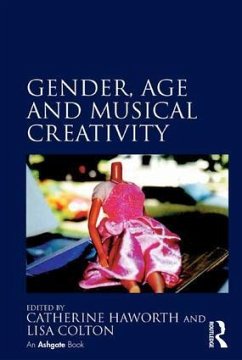Gender, Age and Musical Creativity - Haworth, Catherine; Colton, Lisa