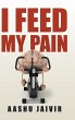 I Feed My Pain - Bild 1