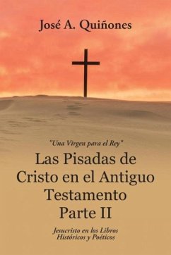 Las Pisadas de Cristo en el Antiguo Testamento Parte II - Quiñones, José A.