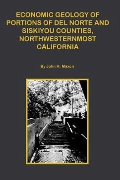Economic Portions of Del Norte and Siskiyou Counties, Northwesternmost California - Maxon, John H.