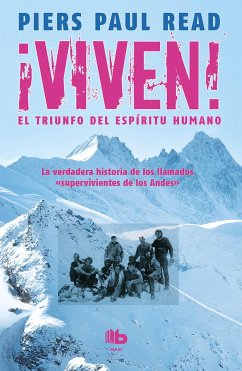 Viven! El Triunfo del Espiritu Humano / Alive: The Story of the Andes Survivors - Read, Piers Paul