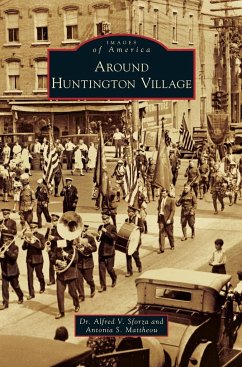 Around Huntington Village - Sforza, Alfred V.; Mattheou, Antonia S.