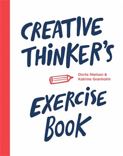 Creative Thinker's Exercise book - Nielsen, Dorte; Granholm, Katrine