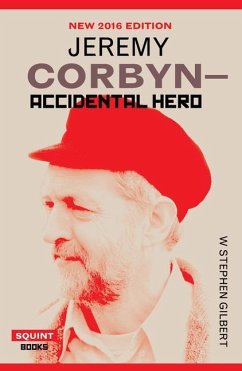 Jeremy Corbyn: Accidental Hero - Gilbert, W. Stephen