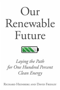 Our Renewable Future - Heinberg, Richard; Fridley, David