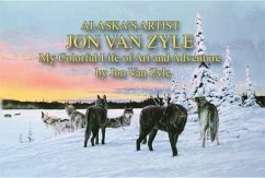 Alaskas Artist Jon Van Zyle - Zyle, Jon Van