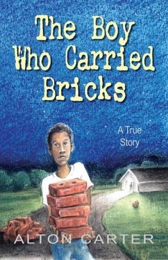 The Boy Who Carried Bricks - Carter, Alton