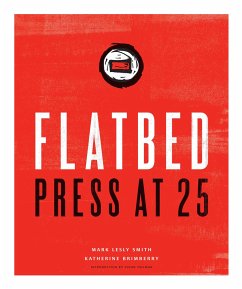 Flatbed Press at 25 - Smith, Mark Lesly; Brimberry, Katherine