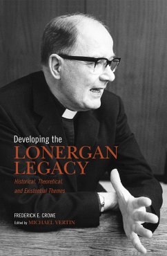 Developing the Lonergan Legacy - Crowe S J, Frederick E