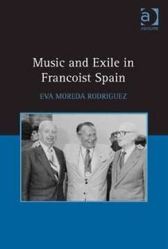 Music and Exile in Francoist Spain - Rodriguez, Eva Moreda