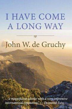 I Have Come a Long Way - De Gruchy, John W.