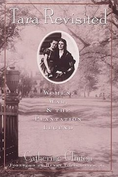 Tara Revisited: Women, War, & the Plantation Legend - Clinton, Catherine