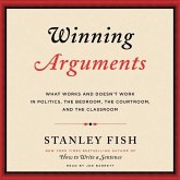 Winning Arguments: What Works and Doesn't Work in Politics, the Bedroom, the Courtroom, and the Classroom