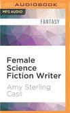 Female Science Fiction Writer: Collected Stories 2001-2012
