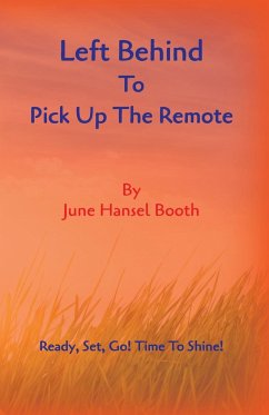 Left Behind To Pick Up The Remote - Booth, June Hansel