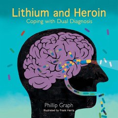 Lithium and Heroin: Coping with Dual Diagnosis