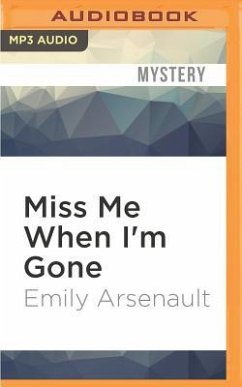 Miss Me When I'm Gone - Arsenault, Emily