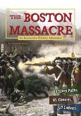 The Boston Massacre: An Interactive History Adventure