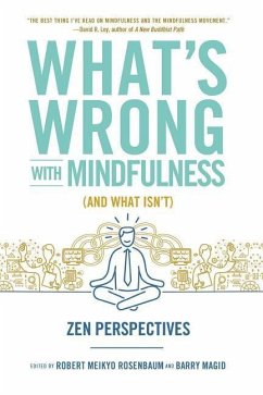 What's Wrong with Mindfulness (and What Isn't): Zen Perspectives