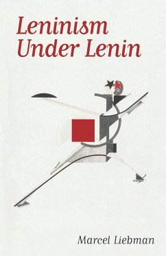 Leninism Under Lenin - Liebman, Marcel