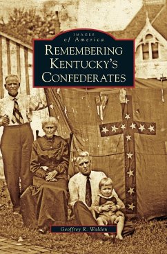 Remembering Kentucky's Confederates - Walden, Geoffrey R.