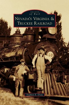 Nevada's Virginia & Truckee Railroad - Drew, Stephen E.