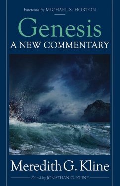 Genesis: A New Commentary - Kline, Meredith G.