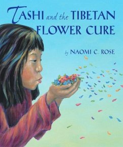 Tashi and the Tibetan Flower Cure - Rose, Naomi C