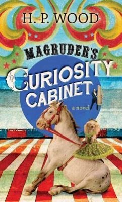 Magruder's Curiosity Cabinet - Wood, H. P.