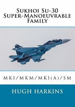 Sukhoi Su-30 Super-Manoeuvrable Family: Su-30MKI/MKM/MKI(A)/SM - Harkins, Hugh