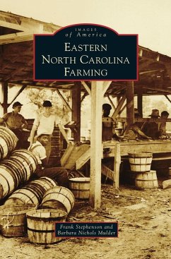 Eastern North Carolina Farming - Stephenson, Frank; Mulder, Barbara Nichols; Stephenson, E. Frank