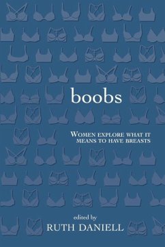 Boobs: Women Explore What It Means to Have Breasts