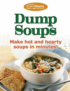 Dump Soups (Favorite Brand Name Recipes) - Publications International Ltd; Favorite Brand Name Recipes