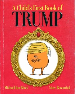 A Child's First Book of Trump - Black, Michael Ian