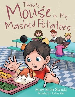 There's a Mouse in My Mashed Potatoes - Schulz, Mary Ellen