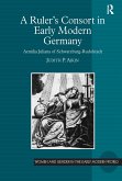 A Ruler's Consort in Early Modern Germany