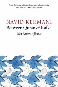 Between Quran and Kafka - Kermani, Navid