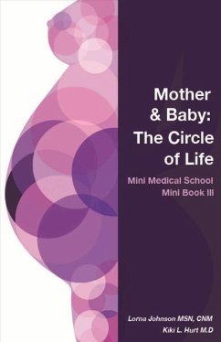 Mother & Baby: The Circle of Life Volume 3 - M. D., Kiki L. Hurt; Cnm, Lorna Johnson Msn