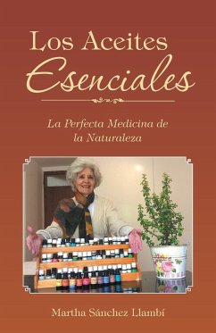 Los Aceites Esenciales: La Perfecta Medicina de la Naturaleza - Llambí, Martha Sánchez