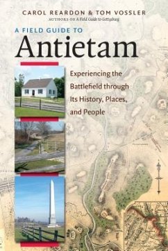 A Field Guide to Antietam - Reardon, Carol; Vossler, Tom