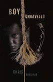 Boy Unraveled: Volume 1