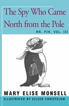 The Spy Who Came North from the Pole - Monsell, Mary Elise