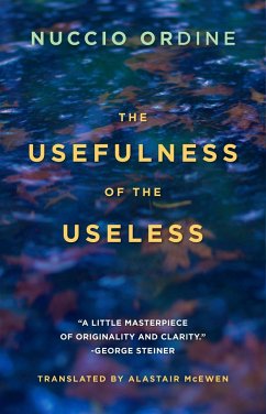 The Usefulness of the Useless - Ordine, Nuccio; Flexner, Abraham