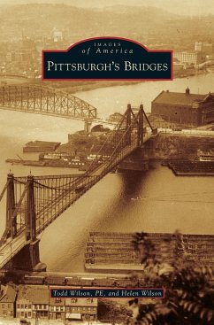 Pittsburgh's Bridges - Wilson Pe, Todd; Wilson, Helen