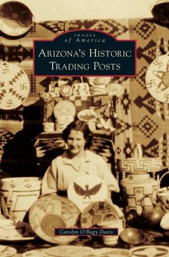 Arizona S Historic Trading Posts - Davis, Carolyn O.